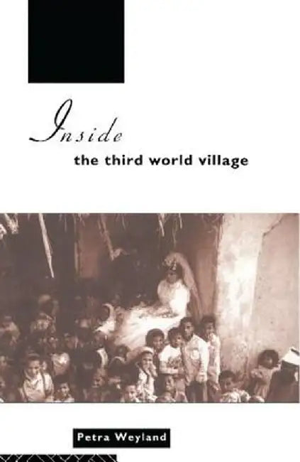 Inside the Third World Village by Petra Weyland