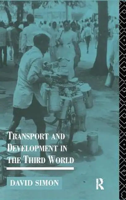 Transport and Development in the Third World by David Simon