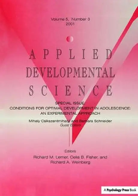 Conditions for Optimal Development in Adolescence: An Experiential Approach: A Special Issue of Applied Developmental Science by Mihaly Csikszentmihalyi