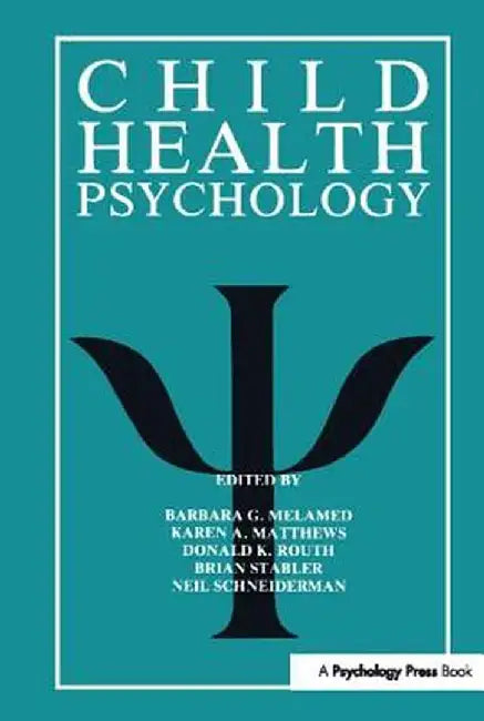Child Health Psychology by Barbara G. Melamed