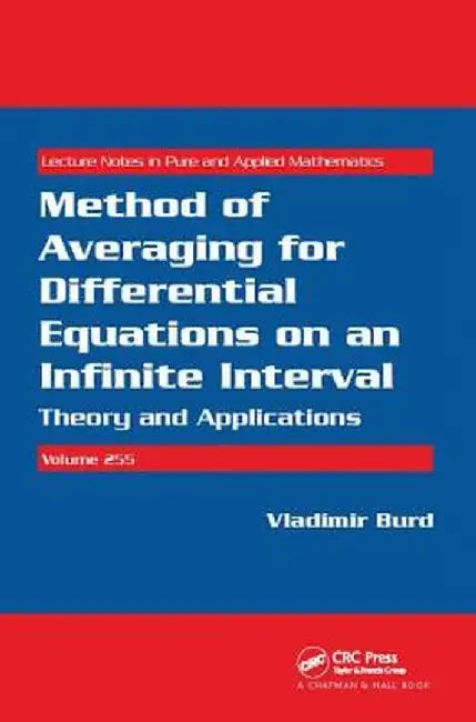 Method of Averaging for Differential Equations on an Infinite Interval: Theory and Applications by Vladimir Burd
