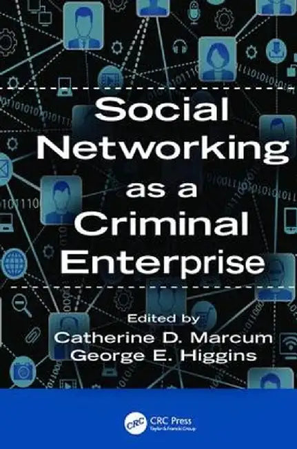 Social Networking as a Criminal Enterprise by Catherine D. Marcum