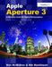 Apple Aperture 3: A Workflow Guide for Digital Photographers by Ken McMahon
