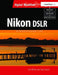 Nikon Dslr: The Ultimate Photographer's Guide by Jim White