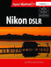 Nikon Dslr: The Ultimate Photographer's Guide by Jim White