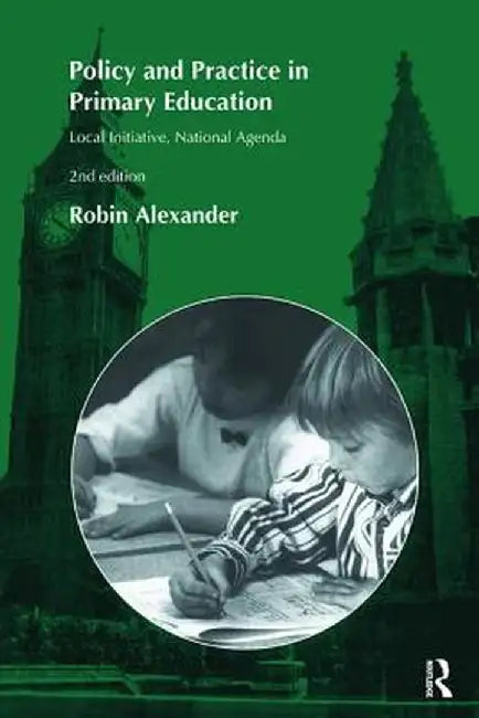 Policy and Practice in Primary Education by Robin Alexander