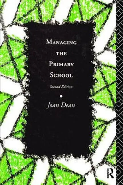 Managing the Primary School by Joan Dean
