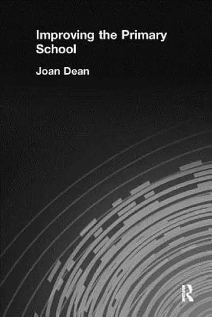 Improving the Primary School by Mrs Joan Dean