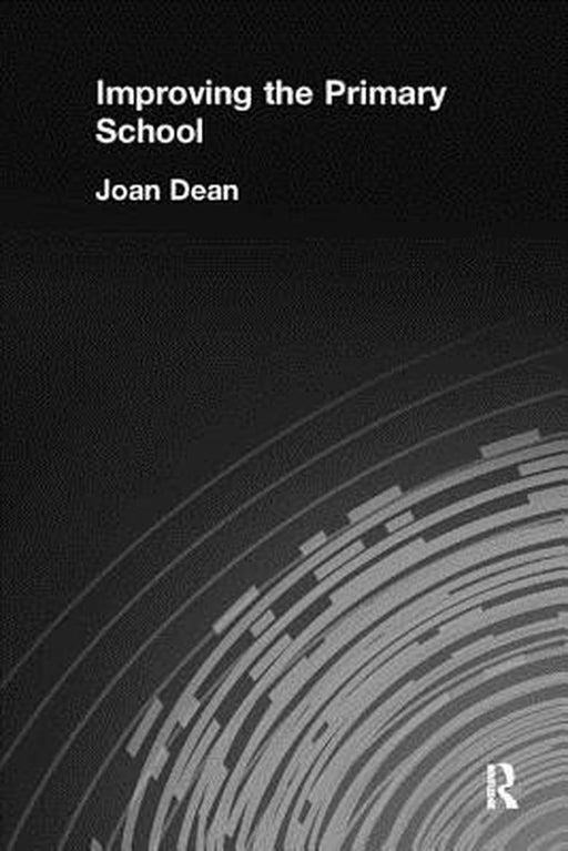 Improving the Primary School by Mrs Joan Dean
