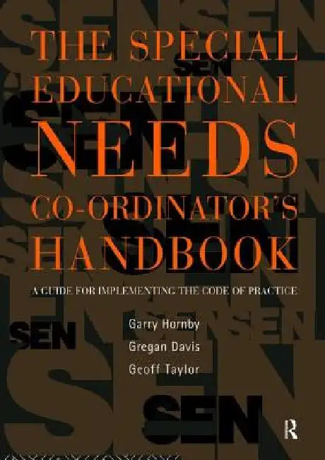 The Special Educational Needs Co-Ordinator's Handbook: A Guide for Implementing the Code of Practice by Garry Hornby