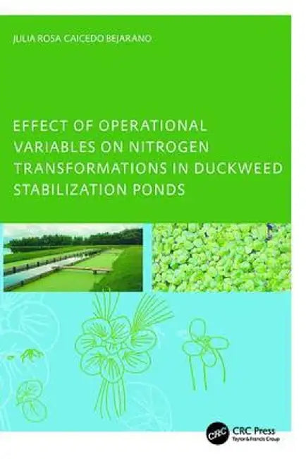 Effect of Operational Variables on Nitrogen Transformations in Duckweed Stabilization Ponds by Julia Rosa Caic Bejarano
