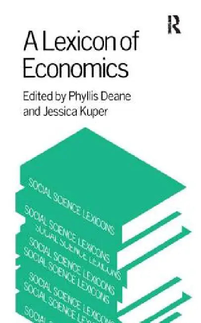 A Lexicon of Economics by Phyllis Deane