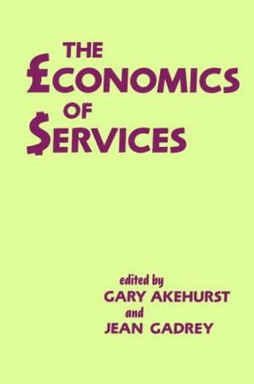 The Economics of Services by Gary Akehurst