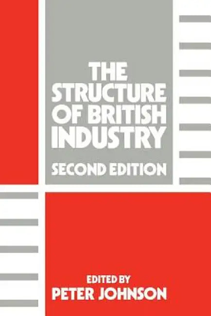 The Structure of British Industry by Peter Johnson