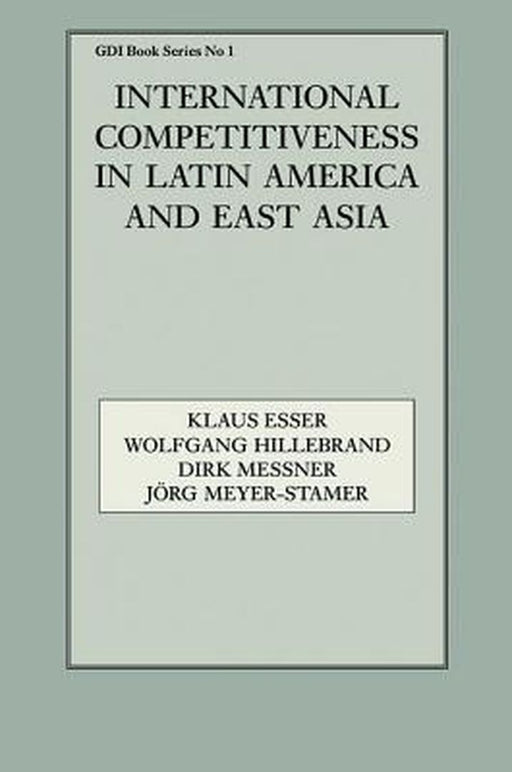International Competitiveness in Latin America and East Asia by Klaus Esser