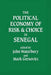 The Political Economy of Risk and Choice in Senegal by John Waterbury