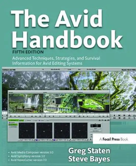 The Avid Handbook: Advanced Techniques, Strategies, and Survival Information for Avid Editing Systems by Greg Staten