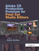 Adobe CS Production Premium for Final Cut Studio Editors by Larry Jordan