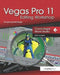 Vegas Pro 11 Editing Workshop by Douglas Spotted Eagle