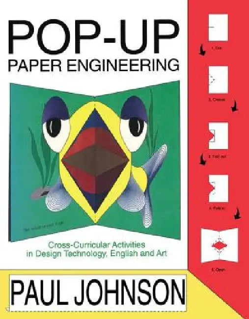 Pop-Up Paper Projects: Step-By-Step Paper Engineering for All Ages by Paul Johnson