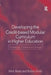 Developing the Credit-Based Modular Curriculum in Higher Education: Challenge, Choice and Change by Mick Betts