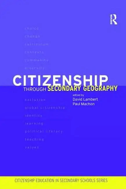 Citizenship Through Secondary Geography by David Lambert