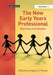 The New Early Years Professional: Dilemmas and Debates by Angela D. Nurse