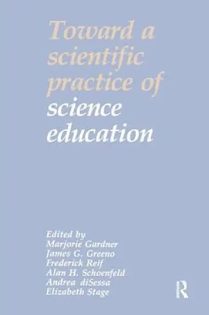 Toward a Scientific Practice of Science Education by Marjorie Gardner