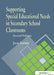 Supporting Special Educational Needs in Secondary School Classrooms by Jane Lovey