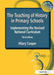 The Teaching of History in Primary Schools: Implementing the Revised National Curriculum by Hilary Cooper
