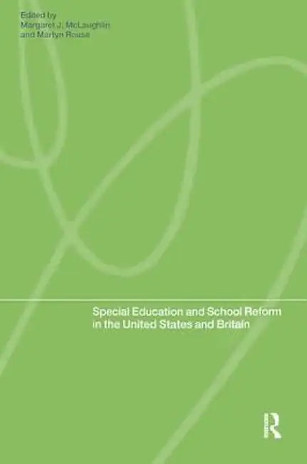 Special Education and School Reform in the United States and Britain by Maggie McLaughlin
