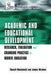 Academic and Educational Development: Research, Evaluation and Changing Practice in Higher Education by Ranald Macdonald
