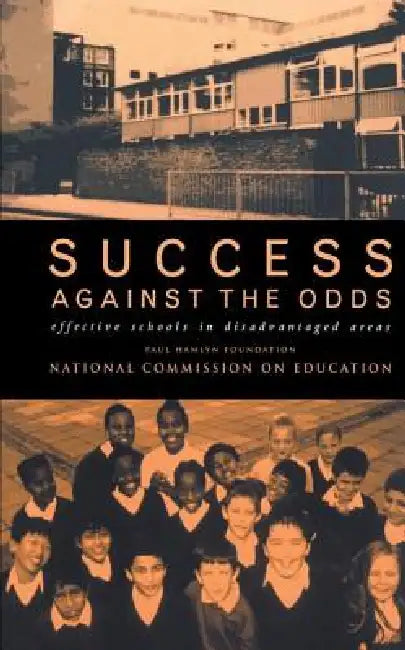 Success Against the Odds: Effective Schools in Disadvantaged Areas by Paul Hamlyn