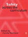 Safety Across the Curriculum: Key Stages 1 and 2 by Carole Raymond