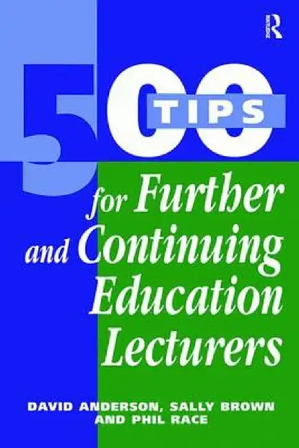 500 Tips for Further and Continuing Education Lecturers by David Anderson