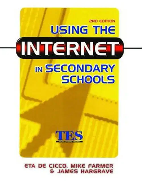 Using the Internet in Secondary Schools by Eta de Cico
