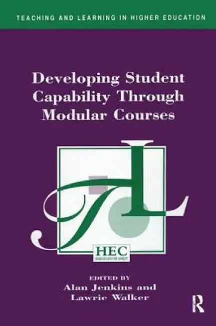 Developing Student Capability Through Modular Courses by Alan Jenkins