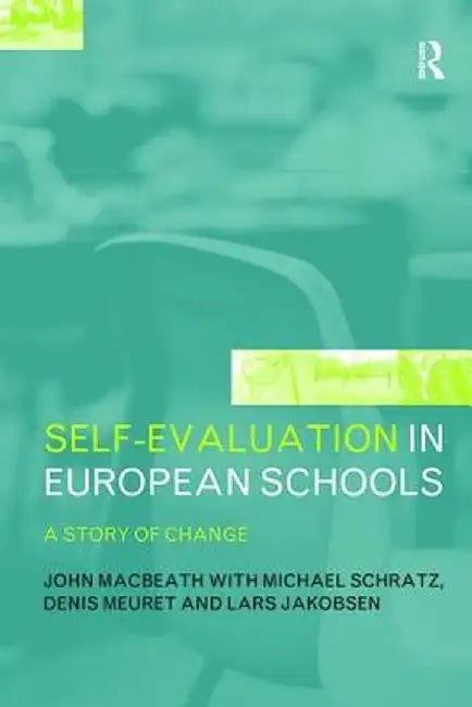Self-Evaluation in European Schools: A Story of Change by Lars Jakobsen