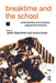 Breaktime and the School: Understanding and Changing Playground Behaviour by Peter Blatchford