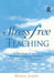 Stress Free Teaching: A Practical Guide to Tackling Stress in Teaching, Lecturing and Tutoring by Russell Joseph