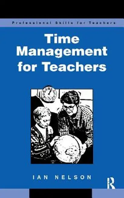 Time Management for Teachers by Ian Nelson