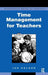 Time Management for Teachers by Ian Nelson