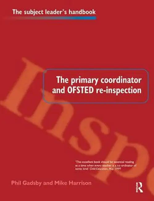 The Primary Coordinator and Ofsted Re-Inspection by Mr Phil Gadsby