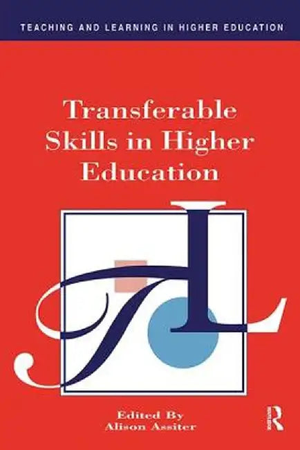 Transferable Skills in Higher Education by Alison Assiter
