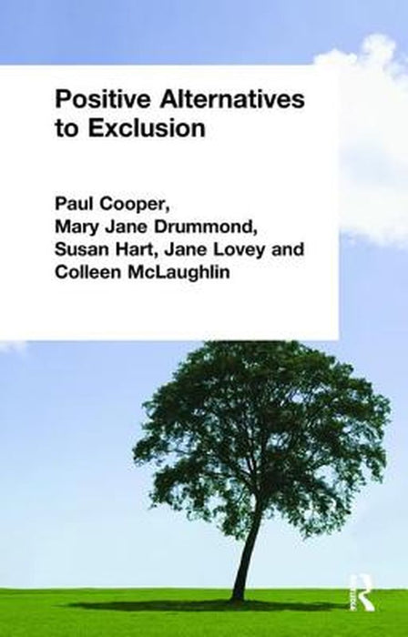 Positive Alternatives to Exclusion by Paul Cooper