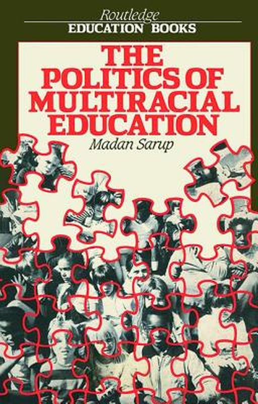 The Politics of Multiracial Education by Madan Sarup
