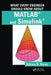 What Every Engineer Should Know about Matlab(r) and Simulink(r) by Adrian B. Biran