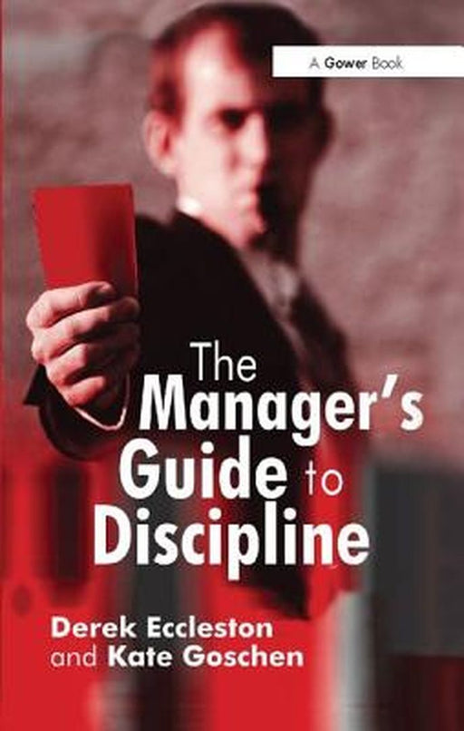 The Manager's Guide to Discipline by Derek Eccleston