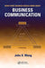 What Every Engineer Should Know about Business Communication by John X. Wang