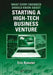 What Every Engineer Should Know about Starting a High-Tech Business Venture by Eric Koester